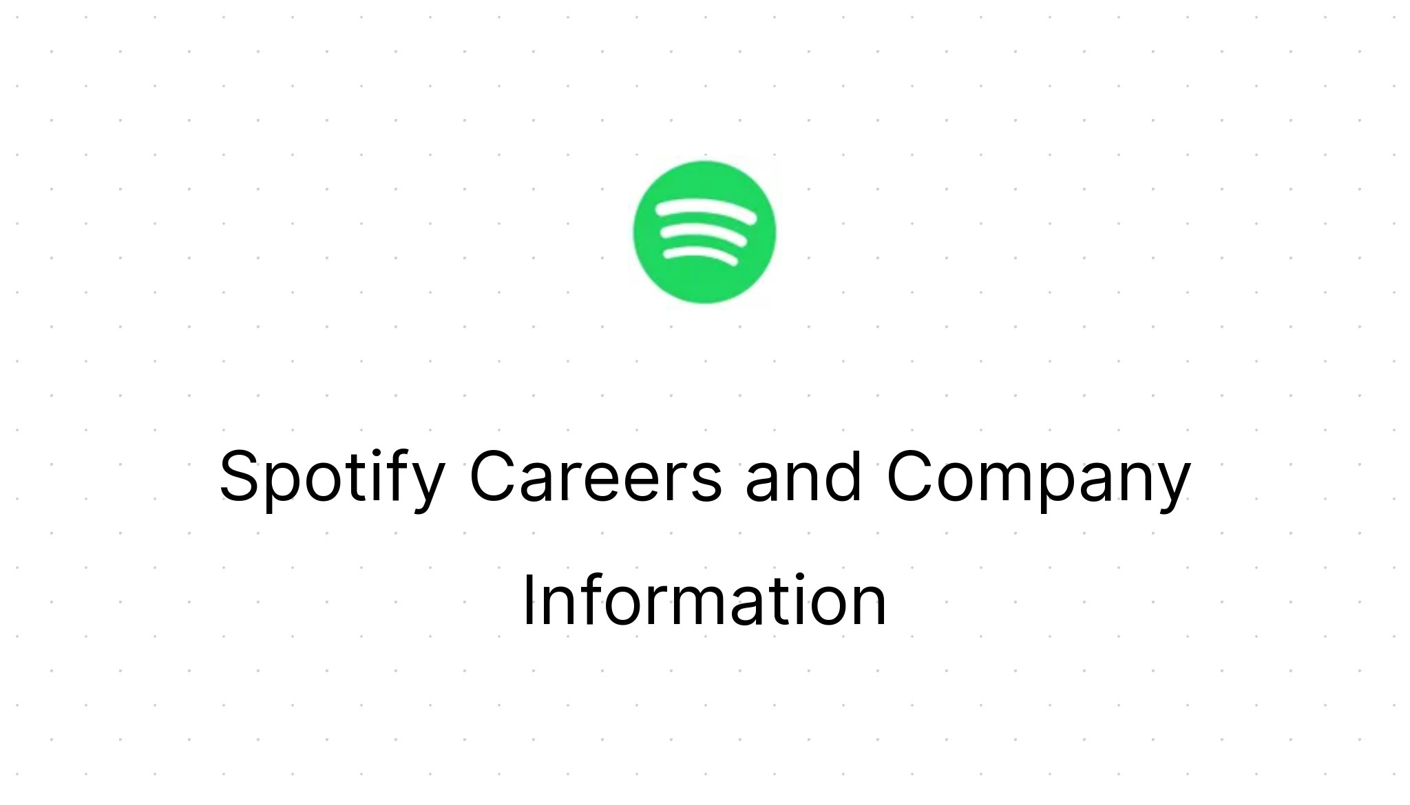 Spotify Careers: How to Work for the Company 16